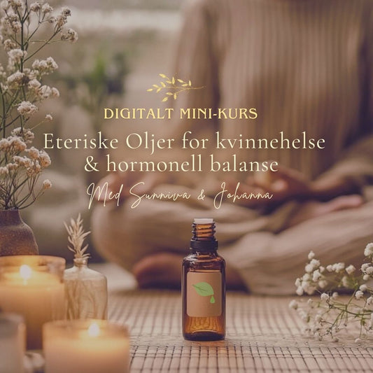 Eteriske oljer for kvinnehelse & hormonell balanse | Digitalt minikurs